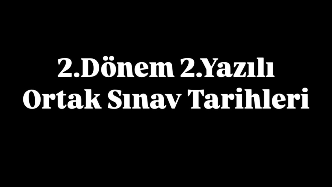 2.Dönem 2.Yazılı Sınav Tarihleri Belirlendi